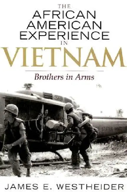 The African American Experience in Vietnam (English, James E. Westheider | Jacqueline M. Moore | Nina Mjagkij) - Image 1 - BookBajar