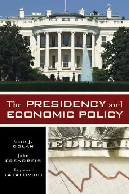 Buy Presidency and Economic Policy (English, Chris J. Dolan | John Frendreis | Raymond Tatalovich) Online at Best Price - BookBajar