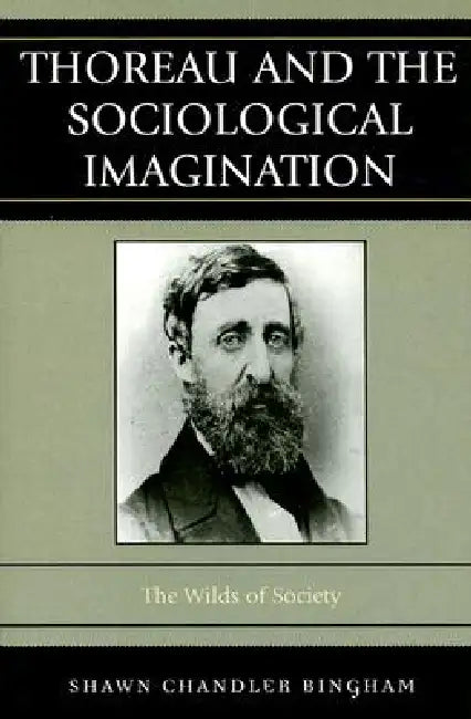 Buy Thoreau and the Sociological Imagination (English, Shawn Chandler Bingham) Online at Best Price - BookBajar