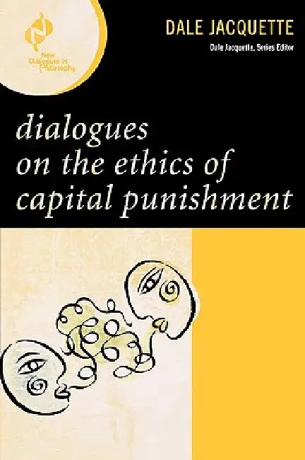 Buy Dialogues on the Ethics of Capital Punishment (English, Dale Jacquette) Online at Best Price - BookBajar