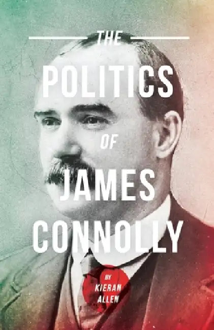 Buy Politics of James Connolly (English, Kieran Allen) Online at Best Price - BookBajar