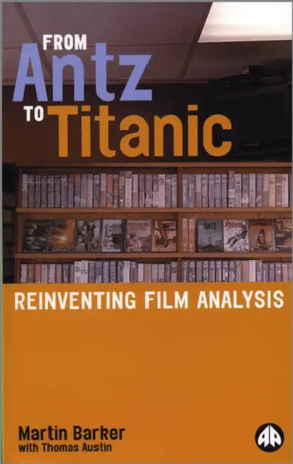Buy From Antz to Titanic (English, Martin Barker | Thomas Austin) Online at Best Price - BookBajar