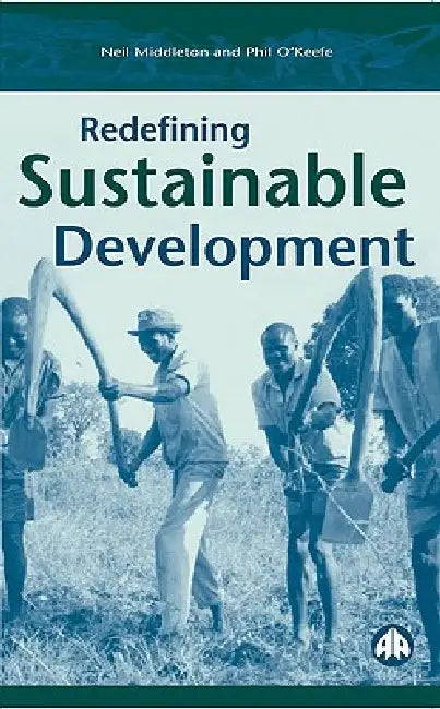 Buy Redefining Sustainable Development (English, Neil Middleton | Phil O'Keefe) Online at Best Price - BookBajar