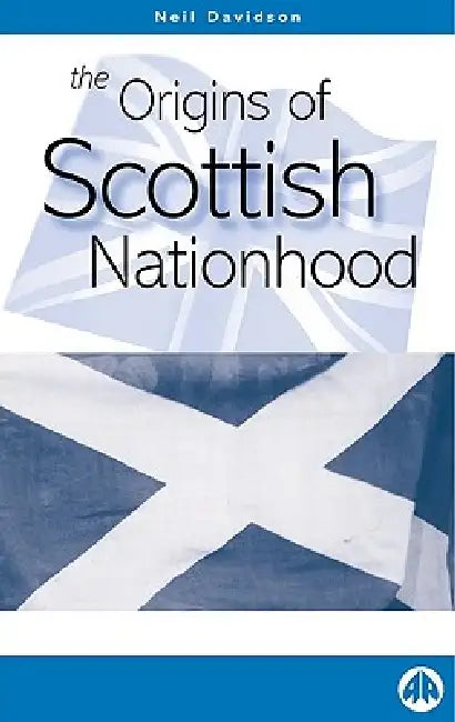 Buy The Origins Of Scottish Nationhood (English, Neil Davidson) Online at Best Price - BookBajar