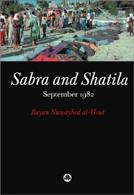 Buy Sabra and Shatila (English, Bayan Nuwayhed Al-Hout) Online at Best Price - BookBajar