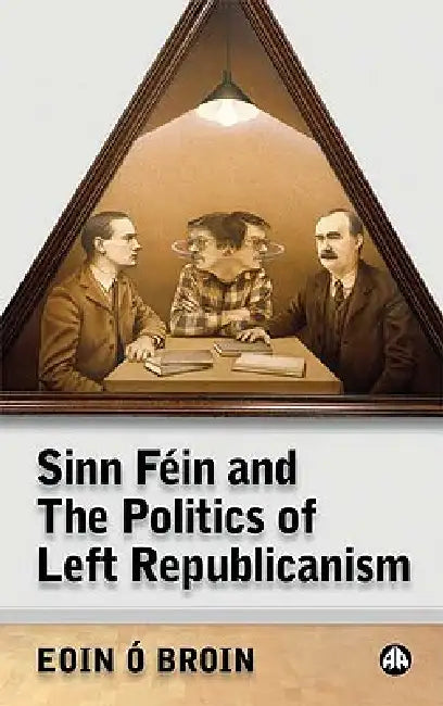 Buy Sinn Féin and the Politics of Left Republicanism (English, Eoin O'Broin) Online at Best Price - BookBajar