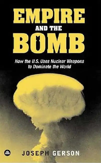 Buy Empire and the Bomb (English, Joseph Gerson) Online at Best Price - BookBajar