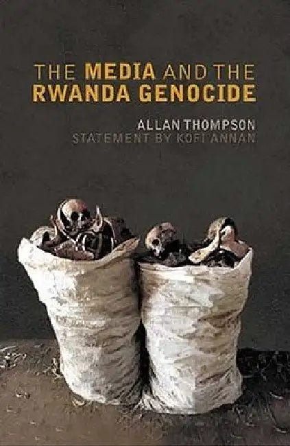 Buy The Media And The Rwanda Genocide (English, Allan Thompson | Kofi Annan) Online at Best Price - BookBajar
