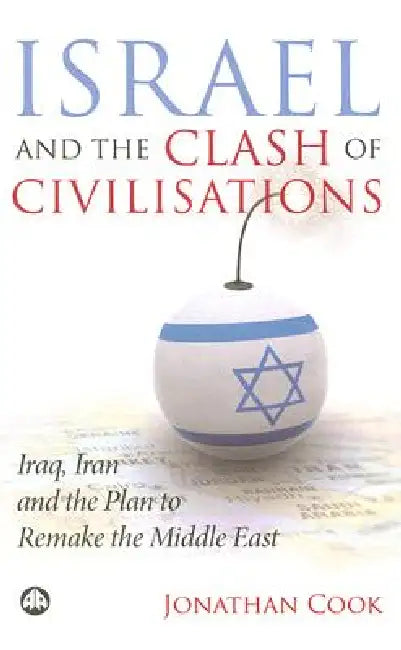 Buy Israel And The Clash Of Civilisations (English, Jonathan Cook) Online at Best Price - BookBajar