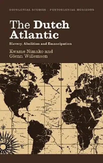 Buy The Dutch Atlantic (English, Kwame Nimako | Glenn Willemsen) Online at Best Price - BookBajar