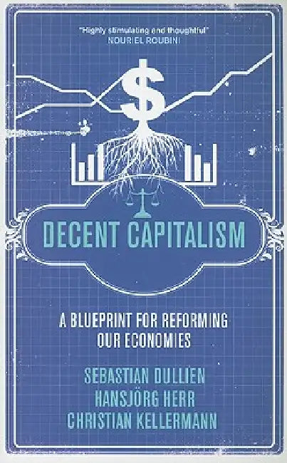 Buy Decent Capitalism (English, Sebastian Dullien | Hansjörg Herr | Christian Kellermann) Online at Best Price - BookBajar
