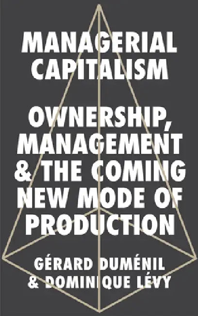 Buy Managerial Capitalism (English, Gérard Duménil | Dominique Lévy) Online at Best Price - BookBajar