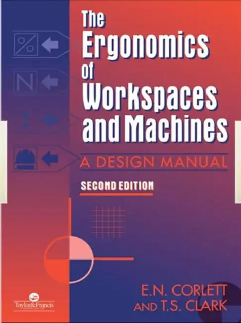Buy The Ergonomics Of Workspaces And Machines (English, E. N. Corlett) Online at Best Price - BookBajar