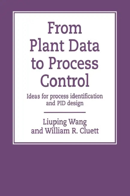 Buy From Plant Data to Process Control (English, Liuping Wang) Online at Best Price - BookBajar