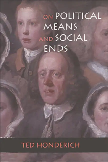 Buy On Political Means And Social Ends (English, Ted Honderich) Online at Best Price - BookBajar