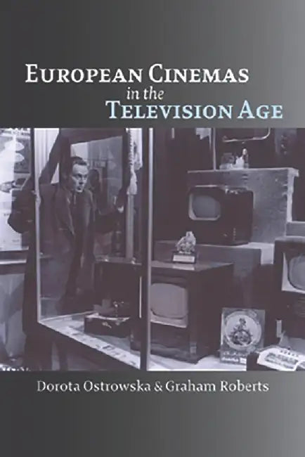 Buy European Cinemas In The Television Age (English, Dorota Ostrowska | Graham Roberts) Online at Best Price - BookBajar