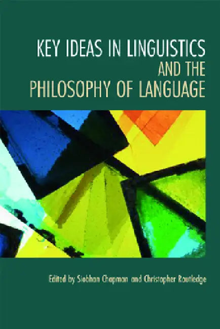 Buy Key Ideas in Linguistics and the Philosophy of Language (English, Siobhan Chapman | Christopher Routledge) Online at Best Price - BookBajar
