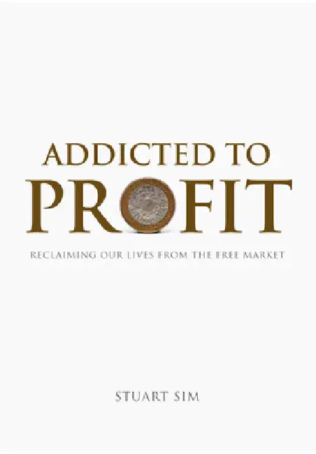 Buy Addicted to Profit (English, Stuart Sim) Online at Best Price - BookBajar