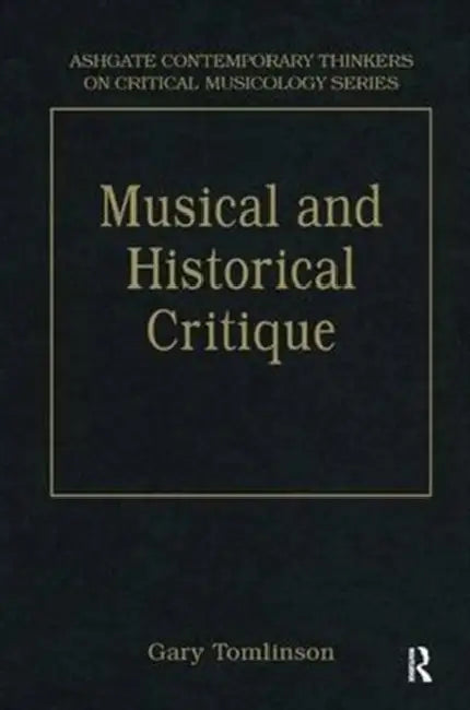 Buy Music and Historical Critique (English, Gary Tomlinson) Online at Best Price - BookBajar