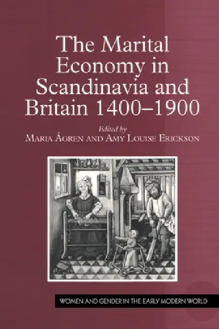 Buy The Marital Economy in Scandinavia and Britain 1400-1900 (English, Maria Ågren | Amy Louise Erickson) Online at Best Price - BookBajar