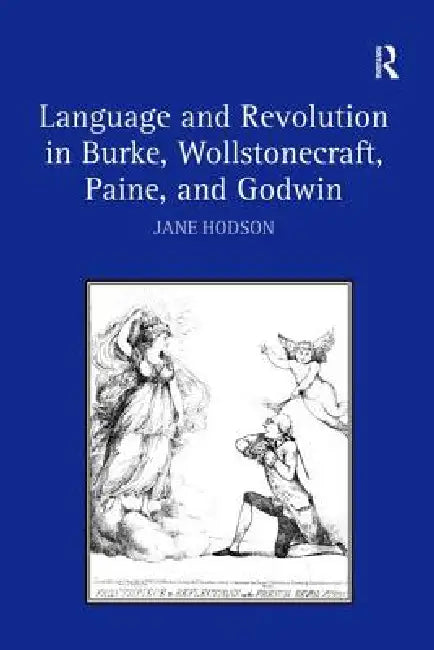 Buy Language and Revolution in Burke, Wollstonecraft, Paine, and Godwin (English, Jane Hodson) Online at Best Price - BookBajar