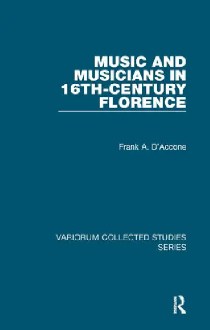Buy Music and Musicians in 16th-Century Florence (English, Frank A. D'Accone) Online at Best Price - BookBajar