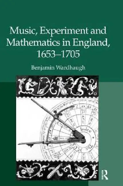 Buy Music, Experiment and Mathematics in England, 1653-1705 (English, Benjamin Wardhaugh) Online at Best Price - BookBajar
