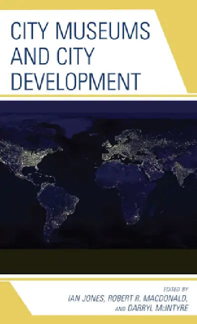 Buy City Museums and City Development (English, Marie Louise Bourbeau | Caroline Butler-Bowden | Szu-Yun Chang) Online at Best Price - BookBajar
