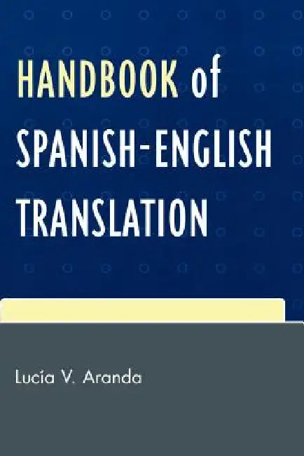 Buy Handbook of Spanish-English Translation (English, Lucía V. Aranda) Online at Best Price - BookBajar
