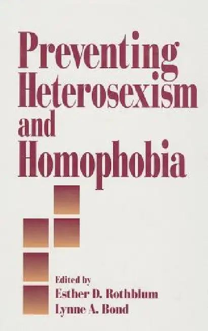 Buy Preventing Heterosexism and Homophobia (English, Esther D. Rothblum | Lynne a. Bond) Online at Best Price - BookBajar