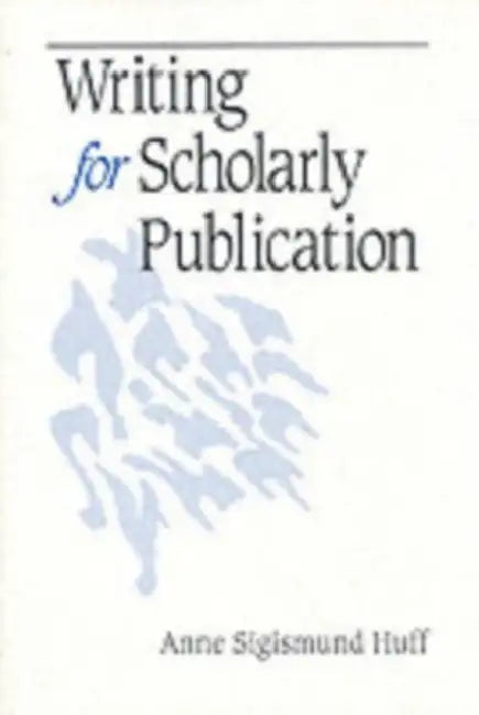 Buy Writing for Scholarly Publication (English, Anne Sigismund Huff) Online at Best Price - BookBajar