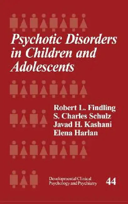 Buy Psychotic Disorders in Children and Adolescents (English, Robert L. Findling | S. Charles Schulz | Javad H. Kashani) Online at Best Price - BookBajar