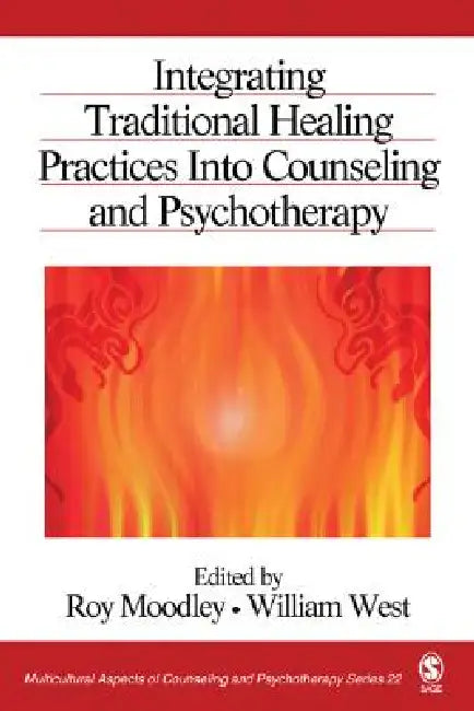 Buy Integrating Traditional Healing Practices Into Counseling and Psychotherapy (English, Roy Moodley | William West) Online at Best Price - BookBajar