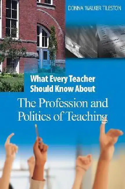 What Every Teacher Should Know About the Profession and Politics of Teaching (English, Donna Walker Tileston) - Image 1 - BookBajar