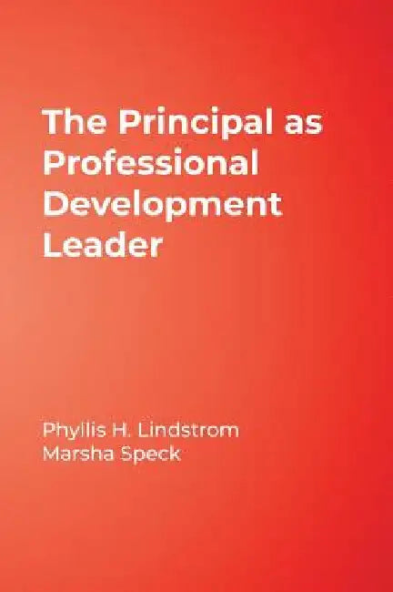 Buy The Principal as Professional Development Leader (English, Phyllis H. Lindstrom | Marsha Speck) Online at Best Price - BookBajar