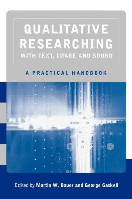 Buy Qualitative Researching with Text, Image and Sound (English, Martin W. Bauer | George D. Gaskell) Online at Best Price - BookBajar