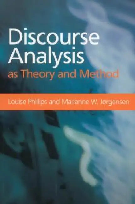 Discourse Analysis as Theory and Method (English, Marianne W. Jorgensen | Louise J. Phillips) - Image 1 - BookBajar