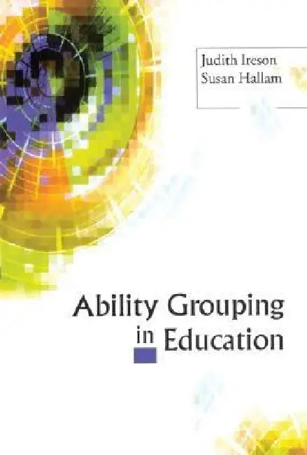 Buy Ability Grouping in Education (English, Judith Ireson | Susan Hallam) Online at Best Price - BookBajar