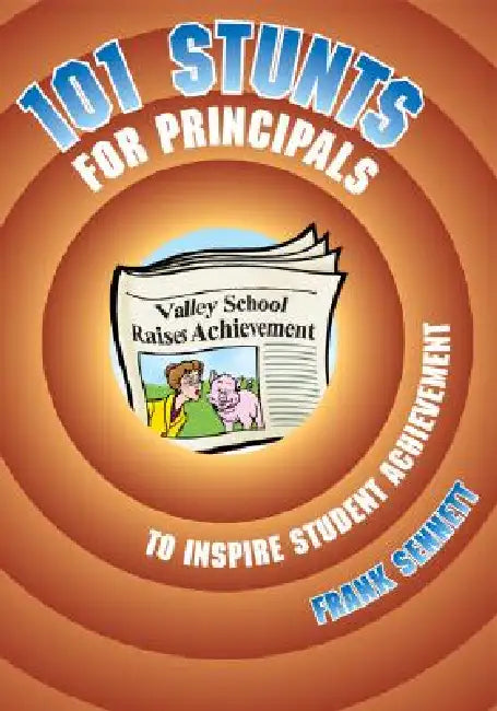 Buy 101 Stunts for Principals to Inspire Student Achievement (English, Frank Sennett) Online at Best Price - BookBajar