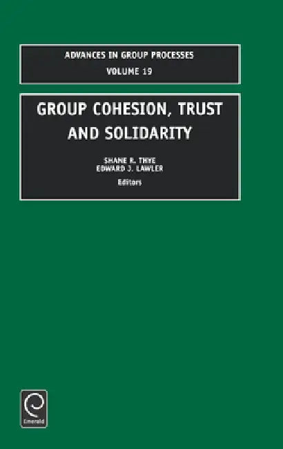 Group Cohesion, Trust and Solidarity (English, Shane R. Thye | Edward J. Lawler) - Image 1 - BookBajar