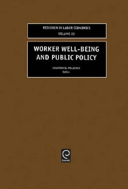 Buy Worker Well-Being and Public Policy (English, Solomon W. Polachek) Online at Best Price - BookBajar