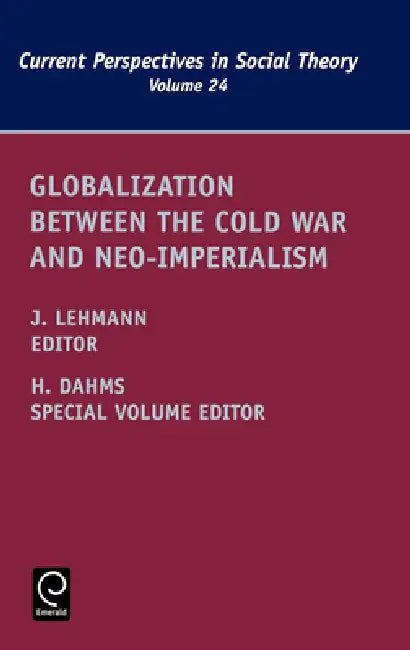 Globalization Between the Cold War and Neo-Imperialism (English, Jennifer M. Lehmann | Harry F. Dahms) - Image 1 - BookBajar