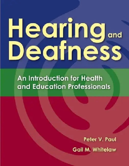 Hearing and Deafness (English, Peter V. Paul | Gail M. Whitelaw) - Image 1 - BookBajar