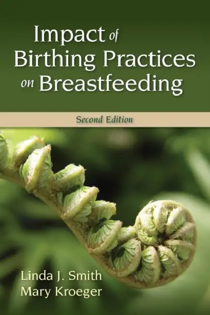Impact of Birthing Practices on Breastfeeding (English, Linda J. Smith | Mary Kroeger) - Image 1 - BookBajar