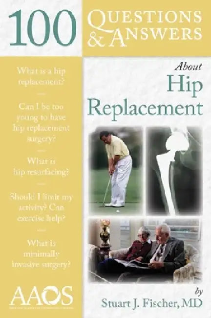 100 Questions & Answers about Hip Replacement (English, Stuart J. Fischer) - Image 1 - BookBajar