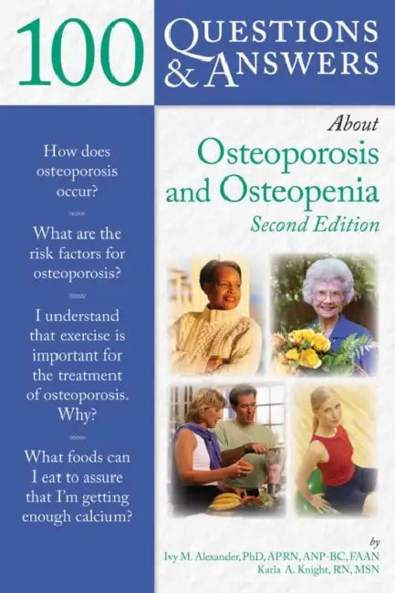 100 Questions & Answers about Osteoporosis and Osteopenia (English, Ivy M. Alexander | Karla A. Knight) - Image 1 - BookBajar