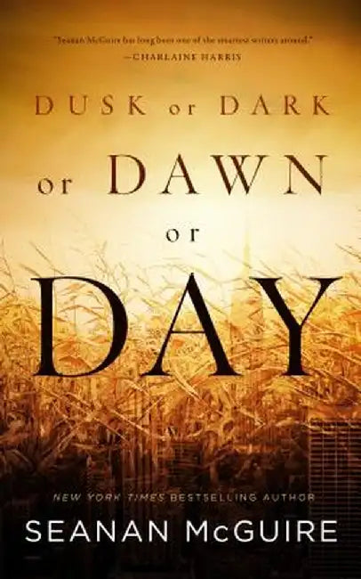 Buy Dusk or Dark or Dawn or Day (English, Seanan McGuire) Online at Best Price - BookBajar