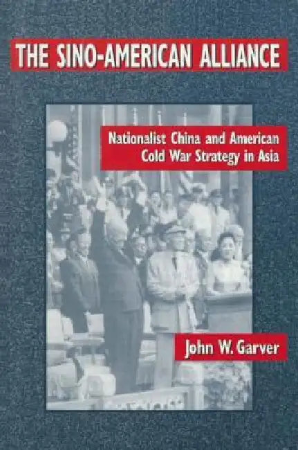 Buy The Sino-American Alliance (English, Garver John W.) Online at Best Price - BookBajar