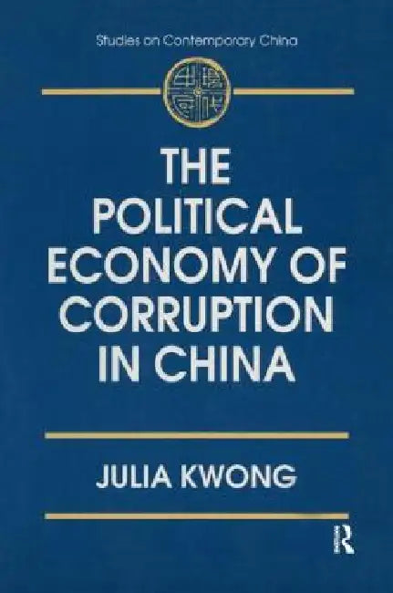 Buy The Political Economy of Corruption in China (English, Julia Kwong) Online at Best Price - BookBajar