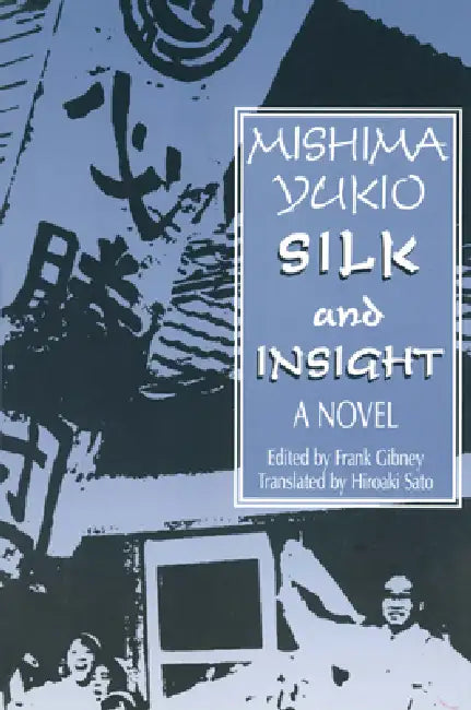 Silk and Insight (English, Yukio Mishima | Frank Gibney | Hiro Sato) - Image 1 - BookBajar